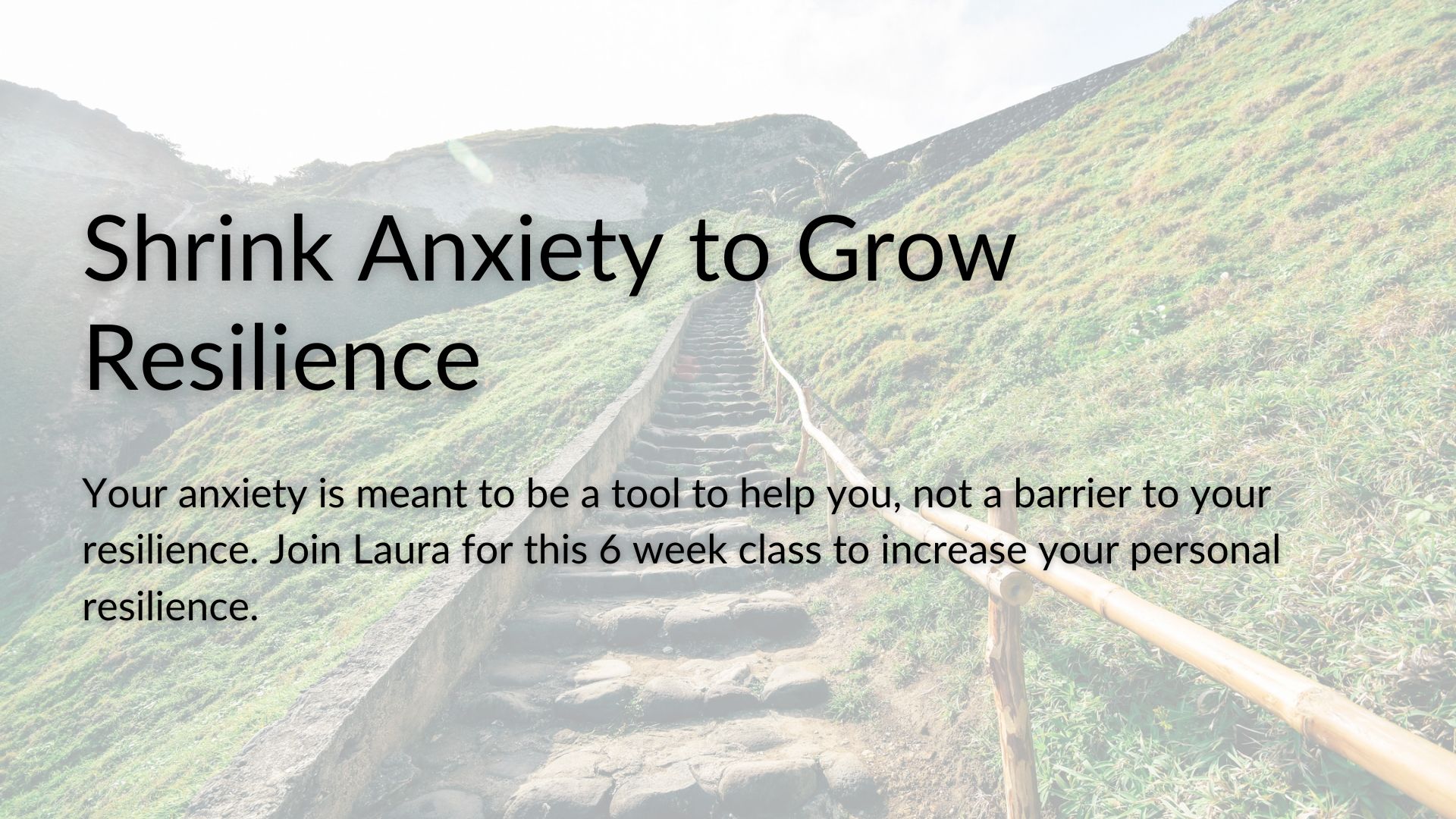 Advertisement for course, "Shrinking Aniety to Grow Resilience."
